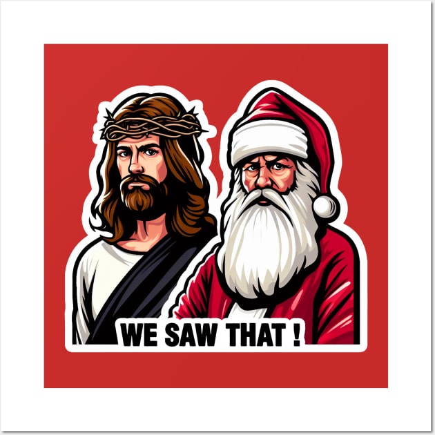 WE SAW THAT Jesus meme Wall Art by Plushism